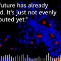 The Future is Here, a William Gibson quote by Will Lion on Flickr